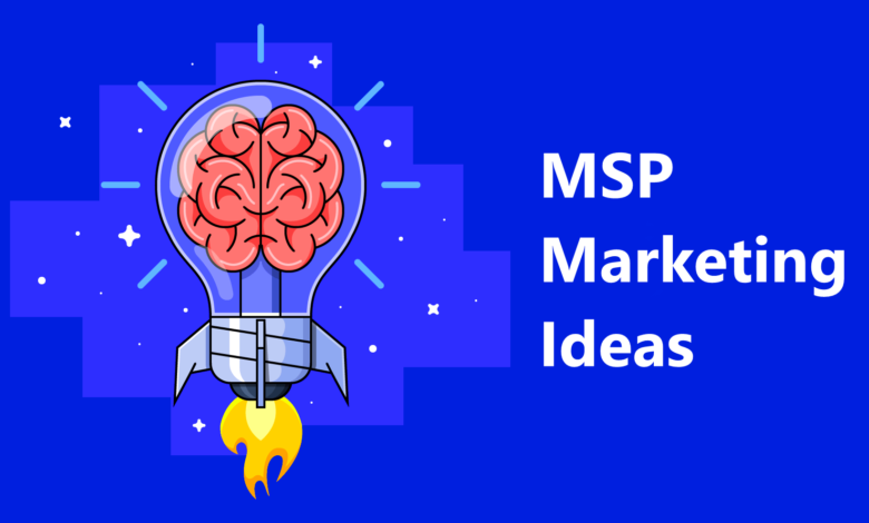 MSP Marketing Ideas