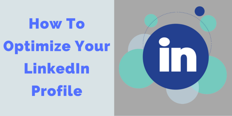 How To Optimize Your LinkedIn Profile - TechKnowable