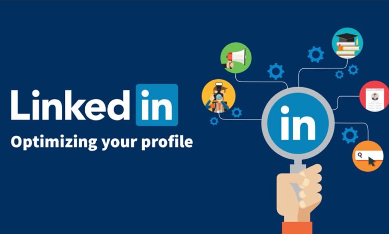 How to Optimize Your LinkedIn Profile