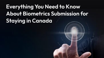 Biometrics Submission for Staying in Canada